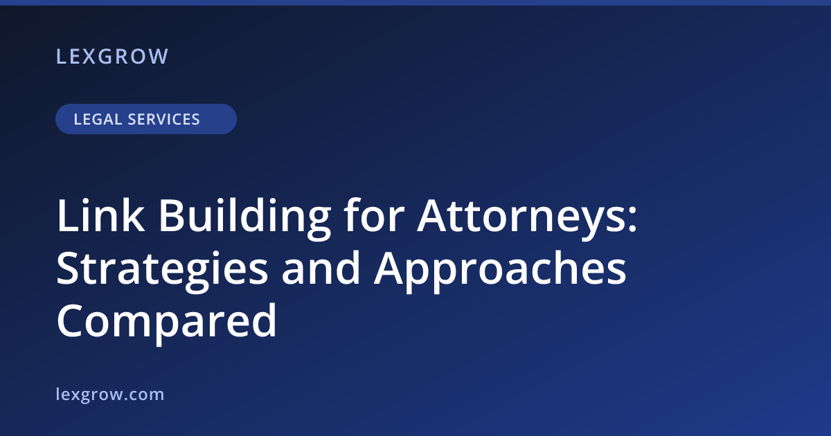 Link Building for Attorneys: Strategies and Approaches Compared